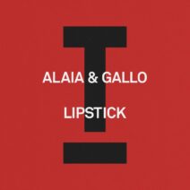 Alaia & Gallo - Lipstick [Toolroom]