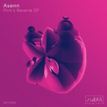 Asenn - Pink's Reverie EP [Subtil Digital]