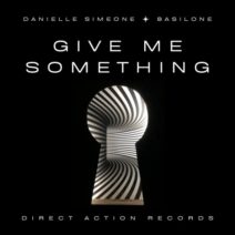 Danielle Simeone, Basilone - Give Me Something [Direct Action Records]