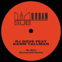 Dawn Tallman, DJ Dove - Be Mine - Emmaculate Remix [Sub-Urban]