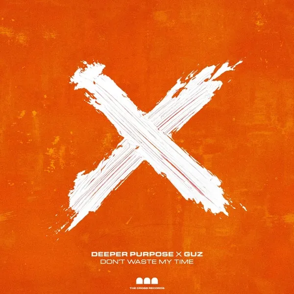 Deeper Purpose, GUZ (NL) – Don’t Waste My Time (Extended) cover