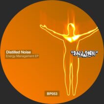 Distilled Noise - Energy Management EP [Ball Park]