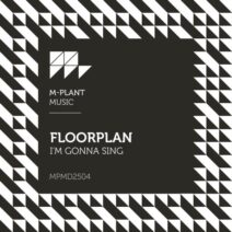 Floorplan - I'm Gonna Sing [M-Plant]