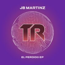 JB Martinz, Felix Soumastre - El Perdido EP [Transmit Recordings]