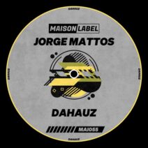 Jorge Mattos - DaHauz [MAISON Label]