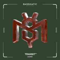 LAZARA - Transit [Bassmatic Records]