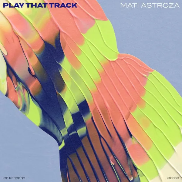 Mati Astroza – Play That Track – Extended Mix cover