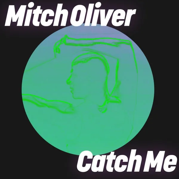Mitch Oliver – Catch Me cover