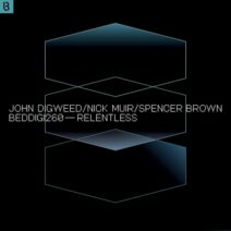 Nick Muir, John Digweed, Spencer Brown - Relentless [Bedrock Records]