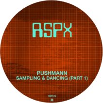 PUSHMANN - Sampling & Dancing (Part 1) [RSPX]