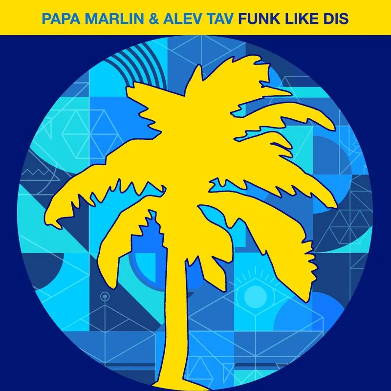 Papa Marlin, Alev Tav – Funk Like Dis cover
