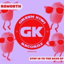 Roworth - Step In To The Rave EP [Green Kiwi Records]