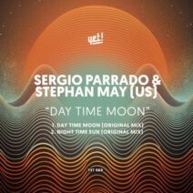 Sergio Parrado, Stephan May (US) - Day Time Moon [Yet Records]