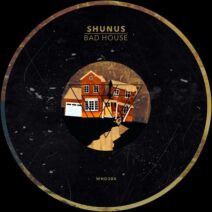 Shunus - Bad House [Whoyostro]