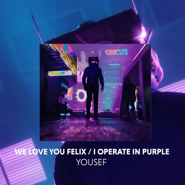 Yousef – We Love You Felix I Operate in Purple cover