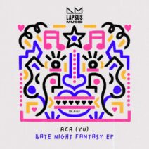 ACA (YU) - Late Night Fantasy (Extended Mixes) [Lapsus Music]
