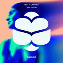 ADR (UK), OUTTEN - Talk to Me - Extended Mix [SubSoul]