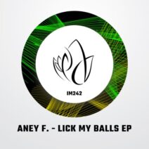 Aney F. - Lick My Balls EP [Innocent Music]