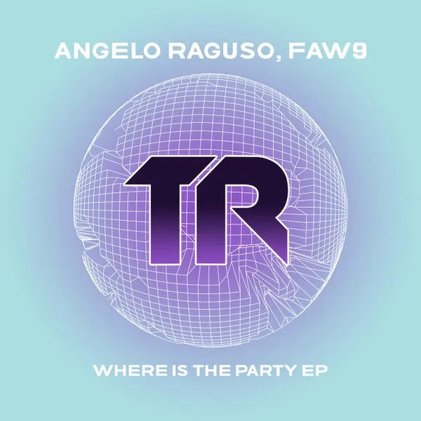 Angelo Raguso, FAW9 – Where Is The Party EP cover