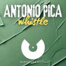 Antonio Pica - Whistle [Dirtyclub Music]