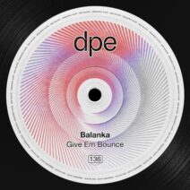 Balanka - Give Em Bounce [DPE]