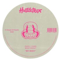 CH&R, ZHOG, WhatÜWant - My Body [Hustletrax]