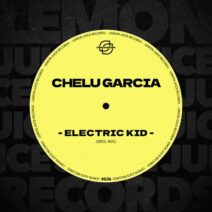 Chelu Garcia - Electric Kid [Lemon Juice Records]