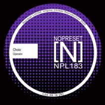 Cholo - Operator [NOPRESET Limited]