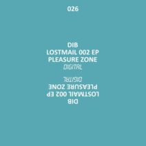 DIB - Lostmail 002 EP [Pleasure Zone]
