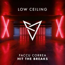 Faccu Correa - HIT THE BREAKS [LOW CEILING]