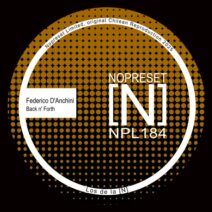 Federico D'Anchini - Back n' Forth [NOPRESET Limited]