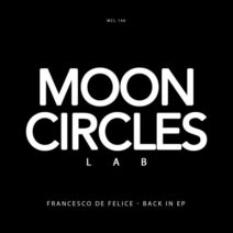 Francesco de Felice - Back In EP [Mooncircles Lab]