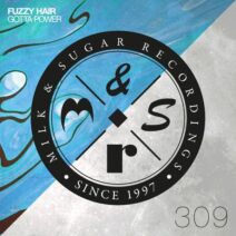 Fuzzy Hair - Gotta Power [Milk & Sugar]