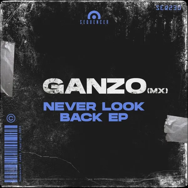 Ganzo (MX) – Never Look Back EP cover