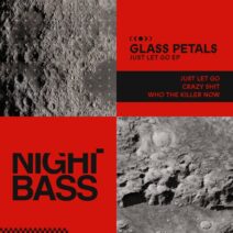 Glass Petals, Rose Motion - Just Let Go [Night Bass Records]