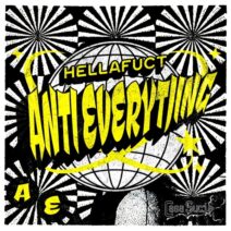 HellaFuct - Anti Everything [Casa Sucia]
