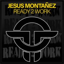 Jesus Montañez - Ready 2 Work [Twists Of Time]