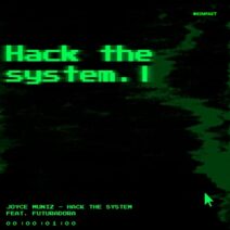 Joyce Muniz, Futuradora - Hack the System [Kompakt]
