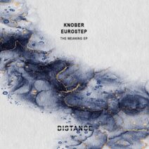 Knober, Eurostep - The Meaning EP [Distance Music]