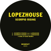 Lopezhouse, Lannakise - Scorpio Rising (feat. Lannakise) [Kompakt]