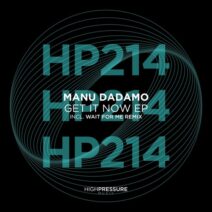 Manu Dadamo - Get It Now EP [High Pressure Music]