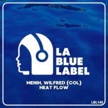 Menih, Wilfred (COL) - Heat Flow [La Blue Label]