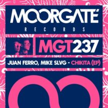 Mike Slvg, Juan Ferro - Chikita [Moorgate Records]