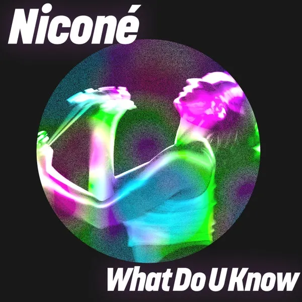Nicone – What Do U Know cover