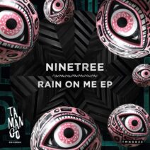 Ninetree - Rain On Me EP [Tamango Records]