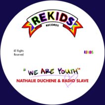 Radio Slave, Nathalie Duchene - We Are Youth [Rekids]