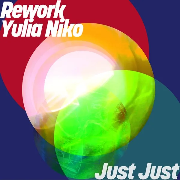 Rework, Yulia Niko – Just Just cover