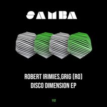 Robert Irimies, Grig (Ro) - Disco Dimension EP [SAMBA]