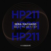 Seba Machado - Beat To Beat EP [High Pressure Music]