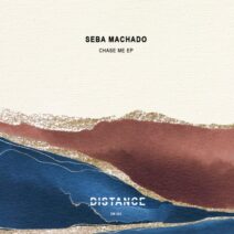 Seba Machado - Chase Me EP [Distance Music]